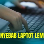 Penyebab Laptop Lemot yang Jarang Disadari Pengguna